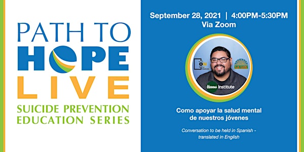 Path to Hope Live - 9/28: Cómo apoyar la salud mental de nuestros jóvenes