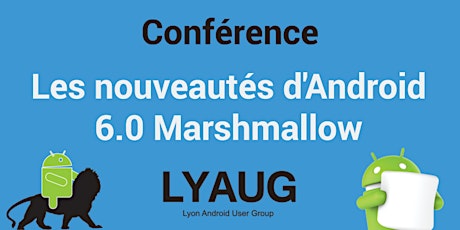Image principale de Conférence - Les nouveautés d'Android 6.0 Marshmallow