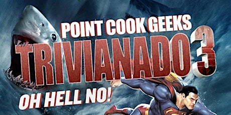 Point Cook Geeks: TRIVIANADO 3 Oh Hell No! primary image
