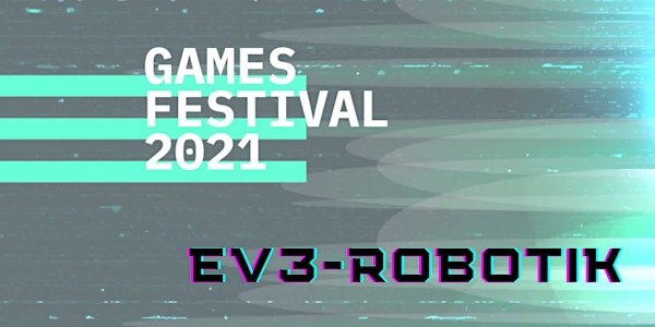 GamesFestival 2021 - EV3-Roboter-Challenge