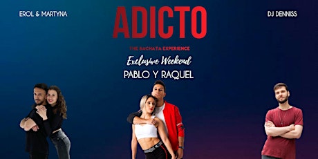 Hauptbild für ADICTO: Exclusive Weekend with Pablo y Raquel