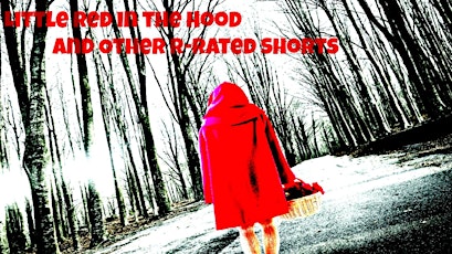 Little Red in the Hood and Other R-Rated Shorts - Friday, September 25th @ 9PM - Cast A primary image