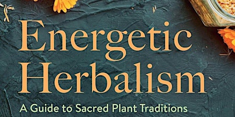 Energetic Herbalism: Book Reading & Talk with Kat Maier [ONLINE] tickets