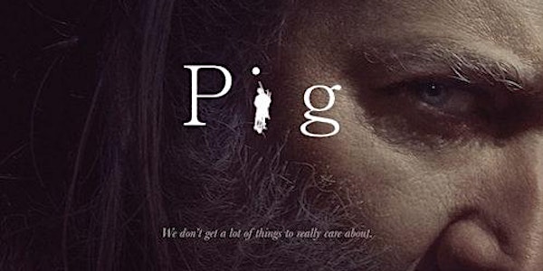 2021 PROXY Fall Film Festival: PIG