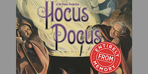 Hocus Pocus Entirely From Memory