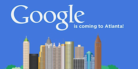 Google is Coming to Atlanta! primary image