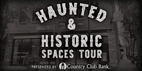 2021 Haunted & Historic Spaces Tour presented by Country Club Bank
