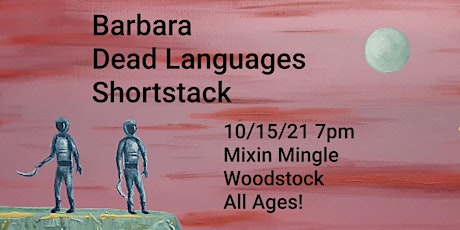 Barbara / Dead Languages / Shortstack - LIVE! primary image