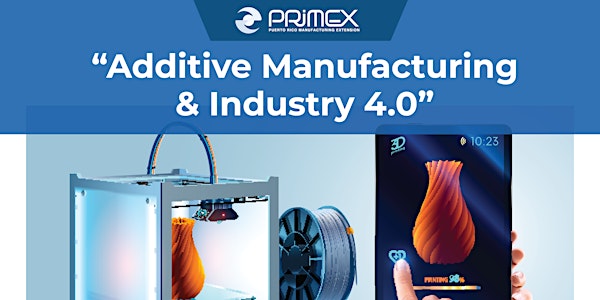 “Additive Manufacturing & Industry 4.0”