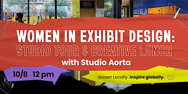 Women in Exhibit Design: Studio Tour & Creative Lunch