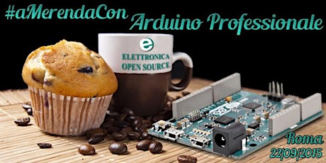 Immagine principale di A merenda con Arduino (quello professionale...) – 22 settembre 2015 