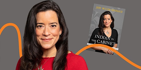LitFest Presents: "Indian" in the Cabinet with Jody Wilson-Raybould