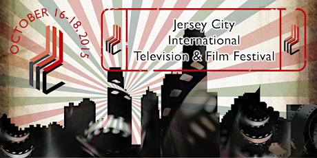 Jersey City International Television and Film Festival October 16th-18th, 2015 primary image