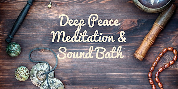 Deep Peace Meditation & Sound Bath
