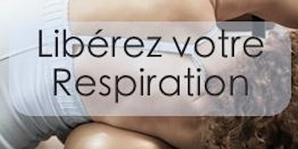 Libérez vous des tensions par la Respiration Consciente