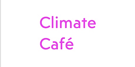 Climate Cafe - Outdoors tickets