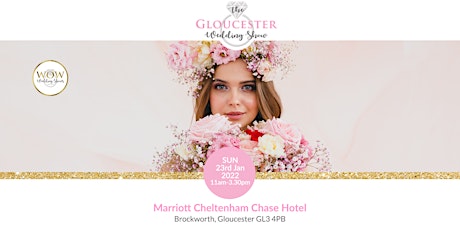 The Gloucester Wedding Show Sunday 23rd January 2022