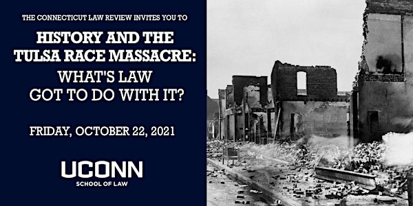 History and the Tulsa Race Massacre - A Connecticut Law Review Symposium