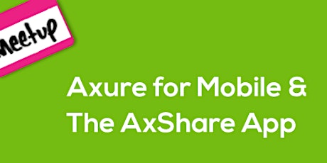 Mobile Prototyping with Axure and How to Make the Best of the AxShare App primary image