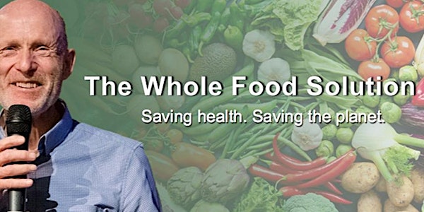 The Whole Food Solution - Saving health. Saving the planet.  AUCKLAND