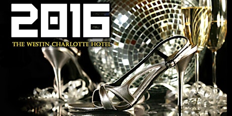 New Year's Eve Extravaganza 2016 at Westin Charlotte Hotel primary image