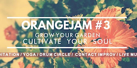 Imagem principal do evento OrangeJam #3 Grow your Garden Cultivate your soul