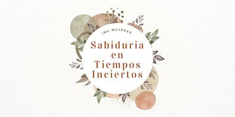 Mujeres de IMC Sabiduria en Tiempos Inciertos primary image