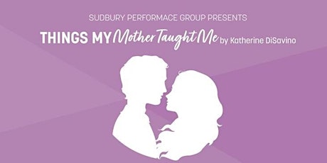 Dinner Theatre: Things My Mother Taught Me tickets