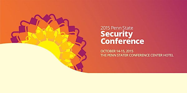 The 2015 Penn State Security Conference