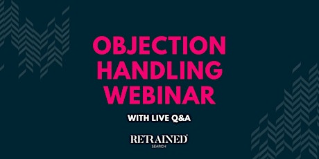 Objection Handling Webinar -With LIVE Q&A