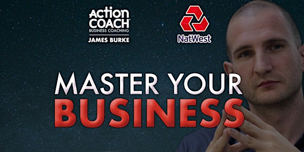NatWest and Action Coach Present "Master Your Business"