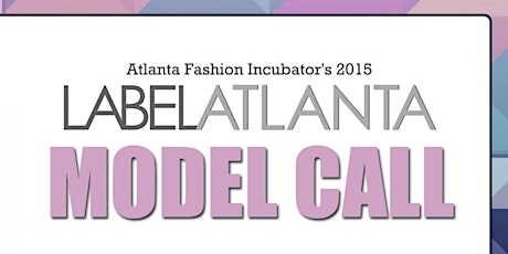 LABEL Atlanta 2015 Model Call primary image
