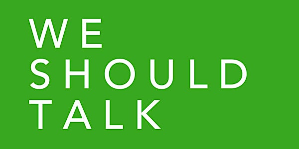 We Should Talk