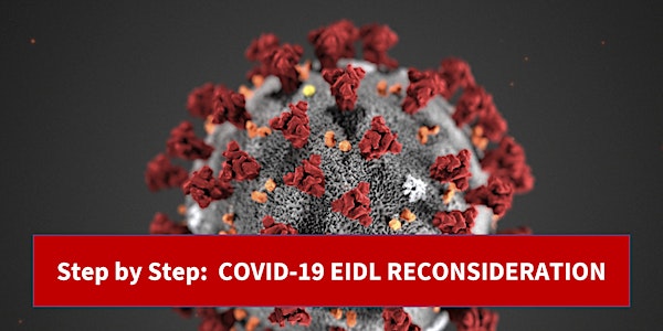 Step by Step:  COVID-19 EIDL Reconsideration