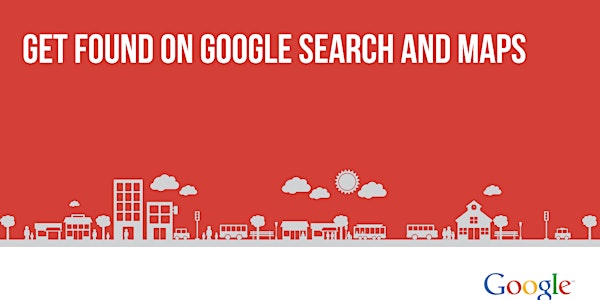 Get Found on Google Search and Maps
