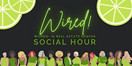 Wired Social Hour (Women+ in Real Estate - Denver) primary image