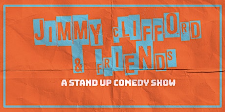 Jimmy Clifford & Friends: A Stand Up Comedy Show
