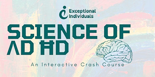 SCIENCE OF ADHD | National ADHD Awareness Month primary image