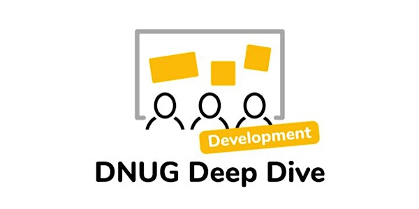 DNUG Deep Dive DEVELOPMENT