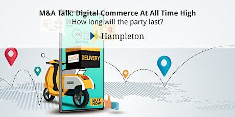 M&A-Talk: Digital Commerce At All Time High - How long will the party last?