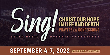 Sing! Global 2022 : Christ Our Hope In Life & Death tickets