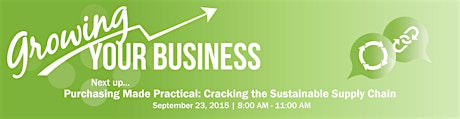 Growing Your Business - Purchasing Made Practical: Cracking the Sustainable Supply Chain primary image
