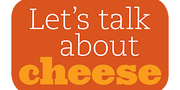 Let's Talk About Cheese