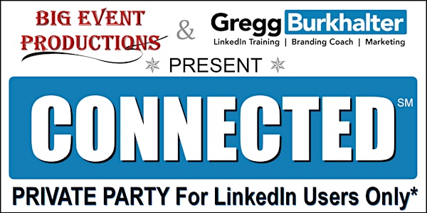CONNECTED℠ Private Party For LinkedIn Users*