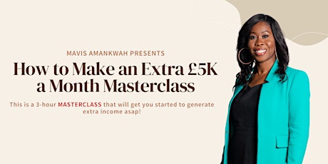 How to Make an Extra £5K a Month Masterclass primary image