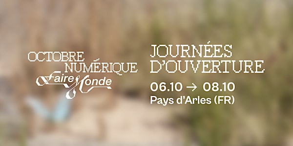 [FESTIVAL] Octobre Numérique - Faire Monde