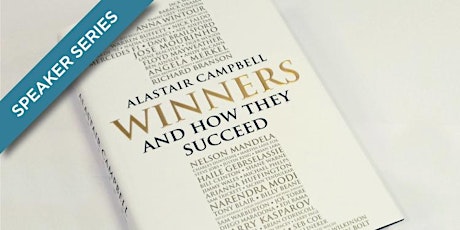 #Winning with Alastair Campbell: Former Spokesman for Tony Blair and author of the new book “Winners and How they Succeed” primary image