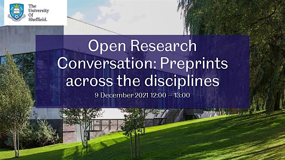 Thumbnail: Join the University of Sheffield Library for a discussion of how preprints are being adopted in different subjects and the effects of this.