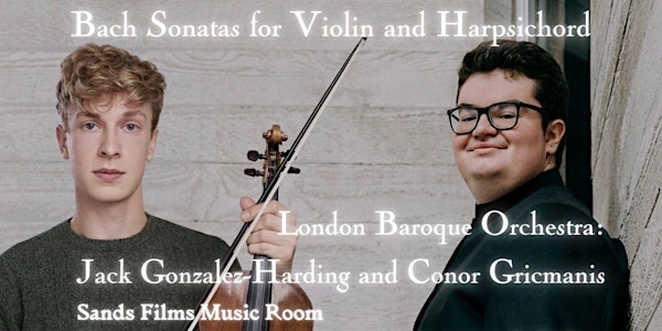 Bach Sonatas for Violin and Harpsichord (In person admission)