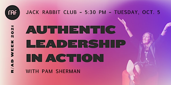 R/AD Week 2021: Authentic Leadership in Action